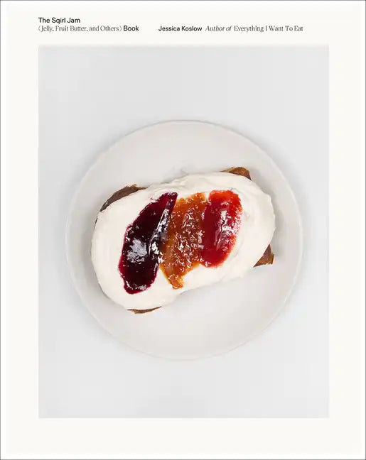The Sqirl Jam Book (Jelly, Fruit Butter, and Others) - Hardcover