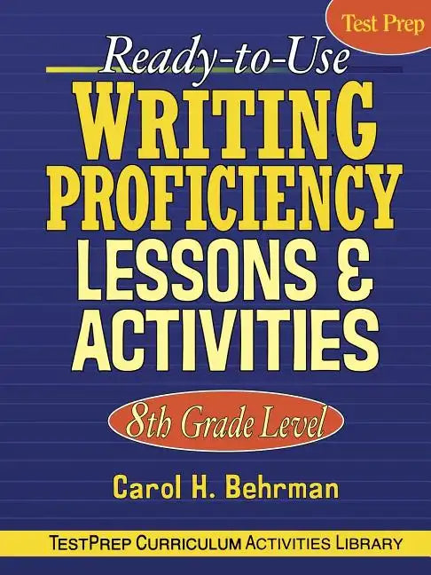 Ready-To-Use Writing Proficiency Lessons & Activities: 8th Grade Level - Paperback