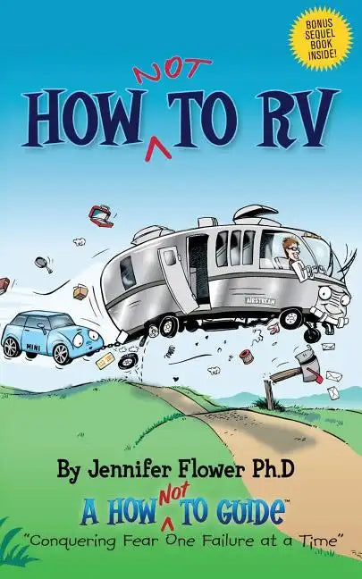 How Not to RV: An Rver's Guide to RVing in the Absurd - Paperback