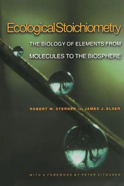 Ecological Stoichiometry: The Biology of Elements from Molecules to the Biosphere - Paperback