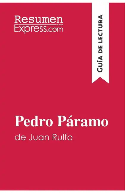 Pedro Páramo de Juan Rulfo (Guía de lectura): Resumen y análisis completo - Paperback