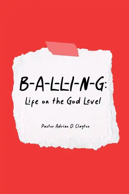 B-A-L-L-I-N-G: Life on the God Level - Paperback