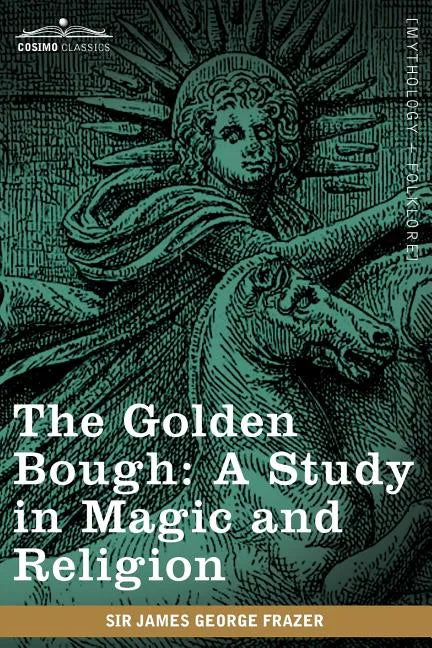 The Golden Bough: A Study in Magic and Religion - Paperback