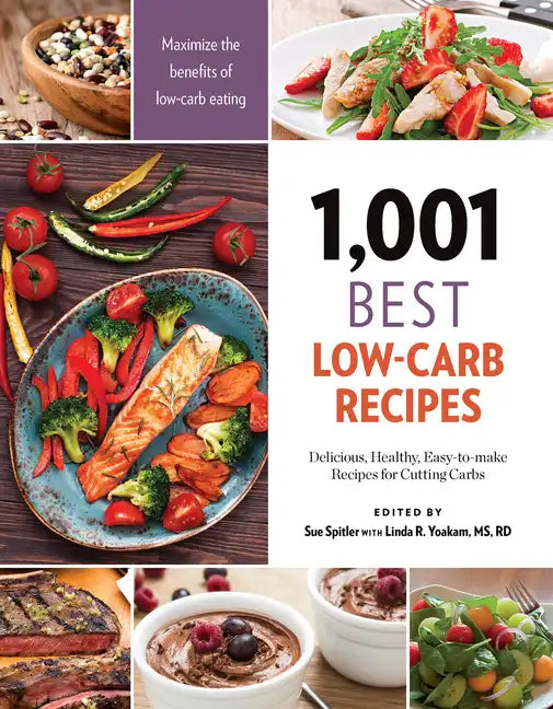 1,001 Best Low-Carb Recipes: Delicious, Healthy, Easy-To-Make Recipes for Cutting Carbs - Paperback