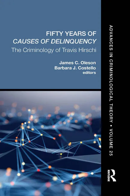 Fifty Years of Causes of Delinquency, Volume 25: The Criminology of Travis Hirschi - Paperback