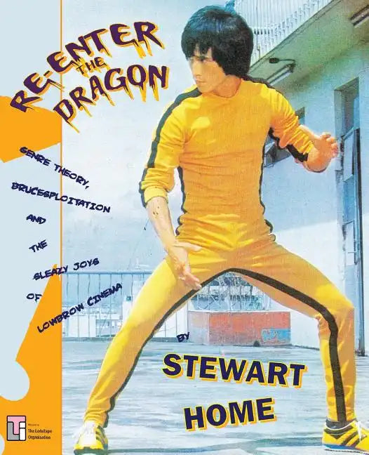 Re-Enter the Dragon: Genre Theory, Brucesploitation and the Sleazy Joys of Lowbrow Cinema - Paperback