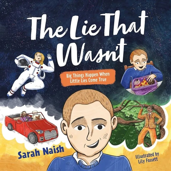 The Lie That Wasn't: Big Things Happen When Little Lies Come True... - Hardcover