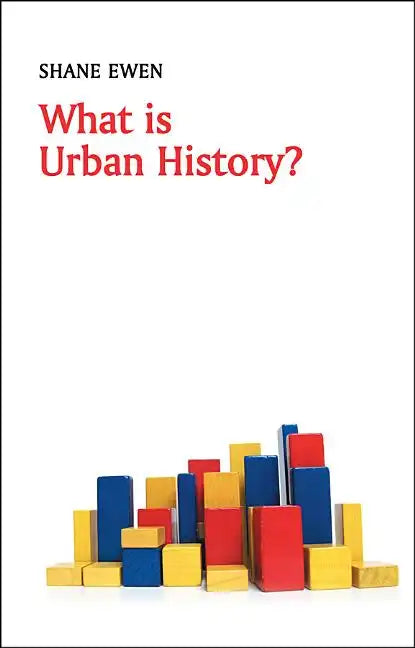 What Is Urban History? - Paperback