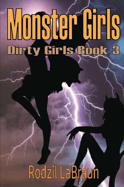 Monster Girls: Book 3 of the dragon infested, alien inhabited, time travel Dirty Girls series - Paperback