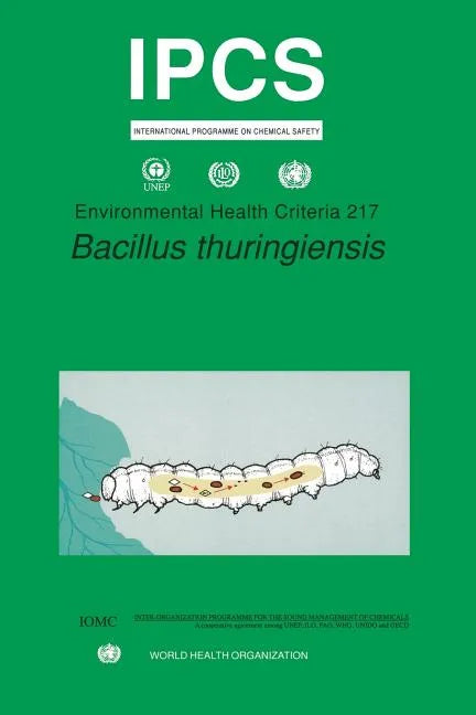 Bacillus Thuringiensis: Environmental Health Criteria Series No. 217 - Paperback