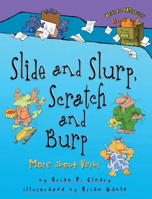 Slide and Slurp, Scratch and Burp: More about Verbs - Paperback