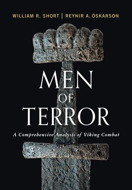 Men of Terror: A Comprehensive Analysis of Viking Combat - Hardcover