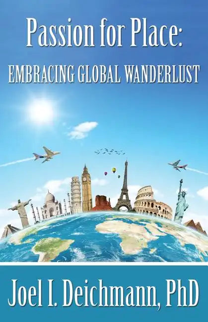 Passion for Place: Embracing Global Wanderlust - Paperback