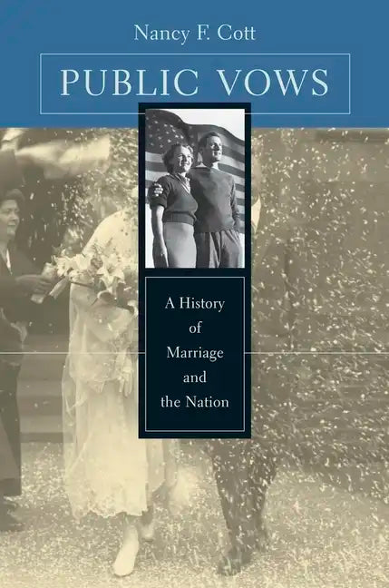 Public Vows: A History of Marriage and the Nation - Paperback