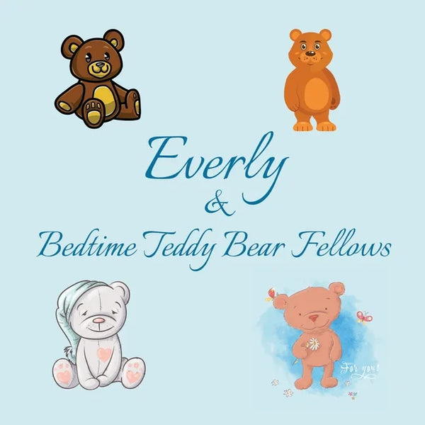 Everly & Bedtime Teddy Bear Fellows: Short Goodnight Story for Toddlers - 5 Minute Good Night Stories to Read - Personalized Baby Books with Your Chil - Paperback