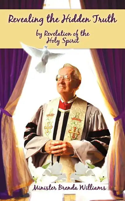 Revealing the Hidden Truth by Revelation of the Holy Spirit - Paperback