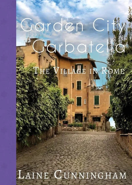 Garden City Garbatella: The Village in Rome - Paperback