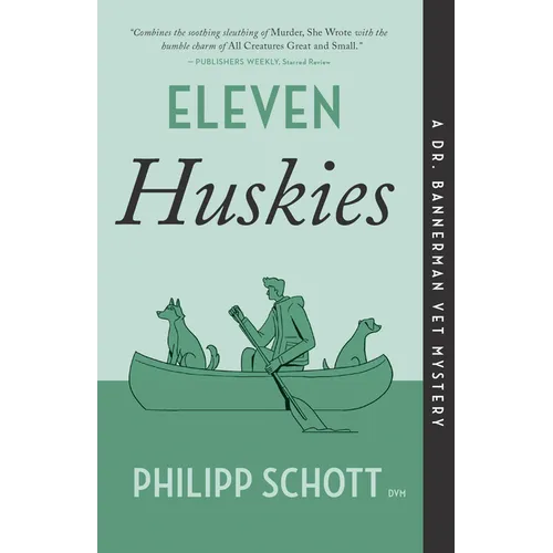 Eleven Huskies: A Dr. Bannerman Vet Mystery - Paperback