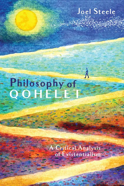 Philosophy of Qohelet: A Critical Analysis of Existentialism - Paperback