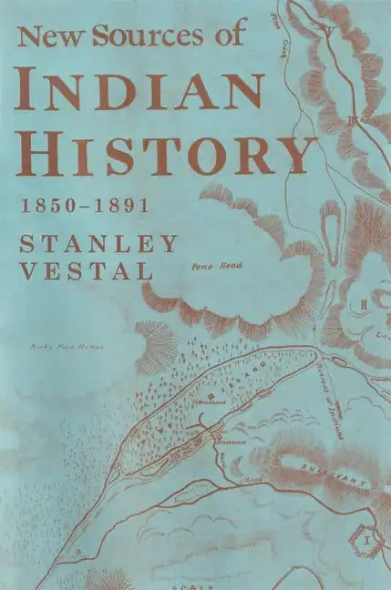 New Sources of Indian History 1850-1891: The Ghost Dance - The Prairie Sioux A Miscellany - Paperback