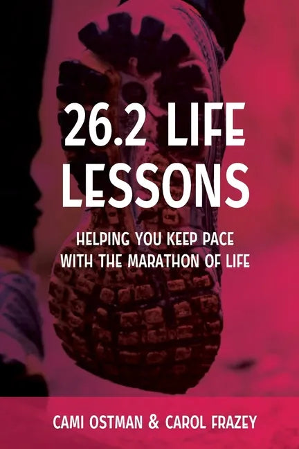 26.2 Life Lessons: Helping You Keep Pace with the Marathon of Life - Paperback