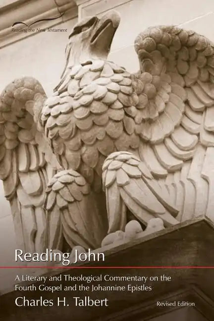 Reading John: A Literary and Theological Commentary on the Fourth Gospel and Johannine Epistles - Paperback