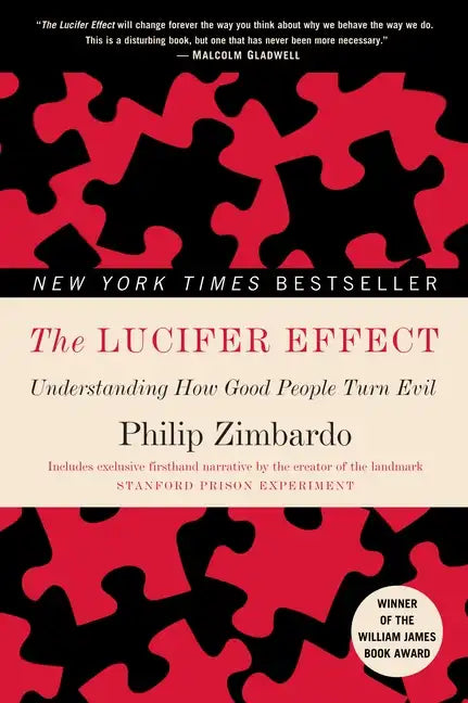 The Lucifer Effect: Understanding How Good People Turn Evil - Paperback