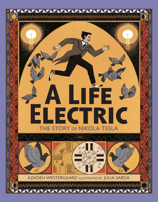 A Life Electric: The Story of Nikola Tesla - Hardcover