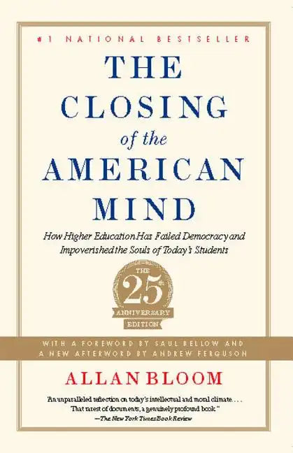 The Closing of the American Mind: How Higher Education Has Failed Democracy and Impoverished the Souls of Today's Students - Paperback