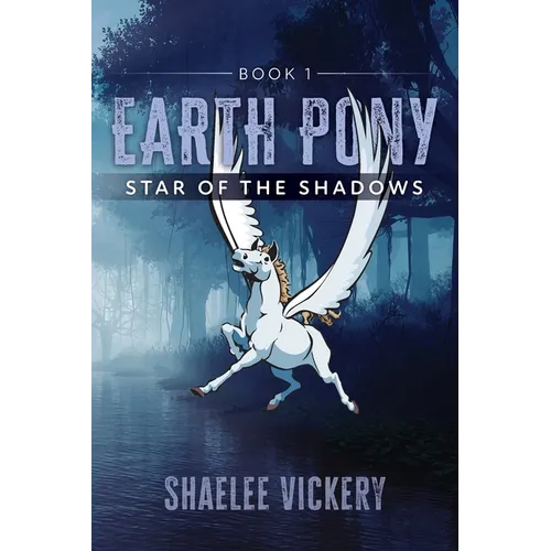 Earth Pony: Book 1 Star of the Shadows - Paperback