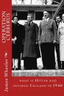 Operation Cerberus: what if Hitler had invaded England in 1940 - Paperback
