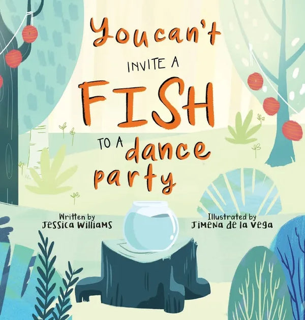 You Can't Invite a Fish to a Dance Party - Hardcover