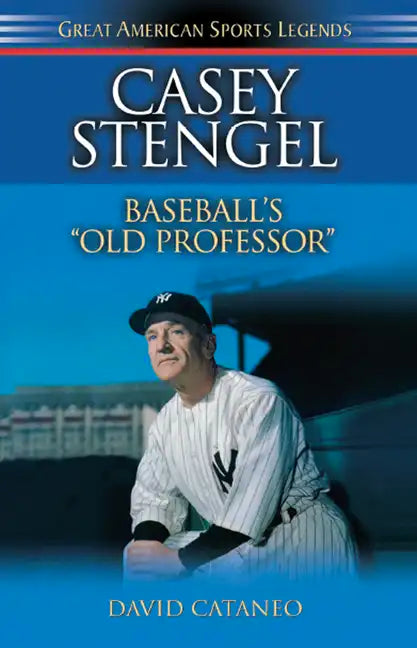 Casey Stengel: Baseball's Old Professor - Hardcover