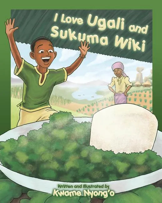 I Love Ugali and Sukuma Wiki - Paperback