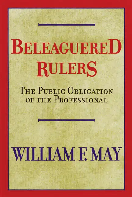 Beleaguered Rulers: The Public Obligation of the Professional - Paperback