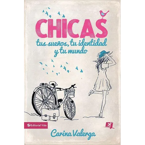 CHICAS, tus sueños, tu identidad y tu mundo Softcover Girls, your dreams, your identity and your world - Paperback