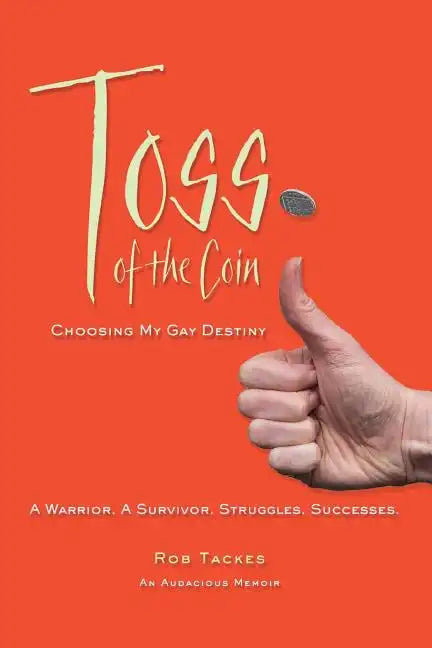 Toss of the Coin: Choosing My Gay Destiny - Paperback