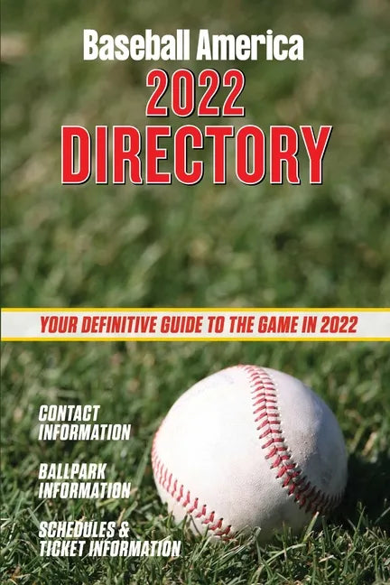 Baseball America 2022 Directory: Who's Who in Baseball, and Where to Find Them. - Paperback