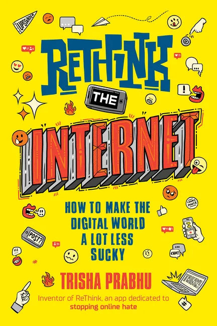 Rethink the Internet: How to Make the Digital World a Lot Less Sucky - Hardcover