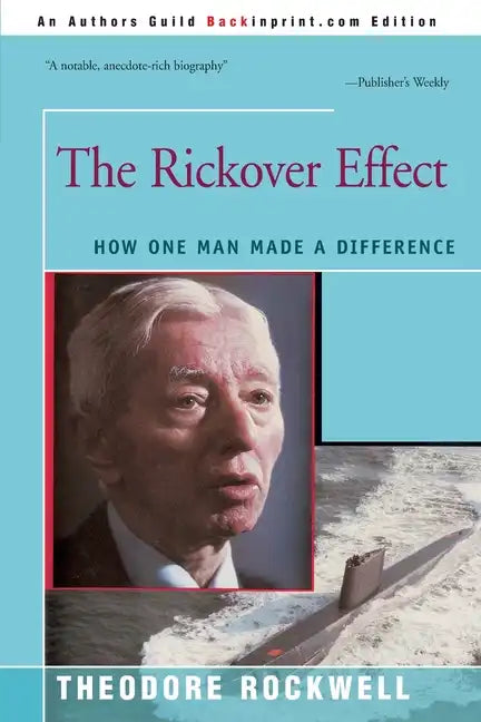 The Rickover Effect: How One Man Made A Difference - Paperback