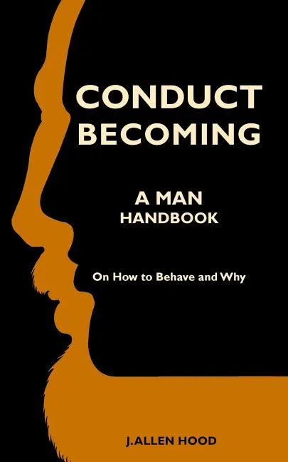 Conduct Becoming a Man: Handbook on How to Behave and Why - Paperback