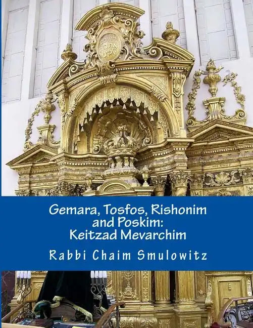 Gemara, Tosfos, Rishonim and Poskim: Keitzad Mevarichim - Paperback