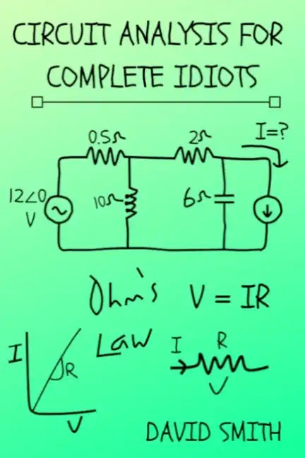 Circuit Analysis for Complete Idiots - Paperback
