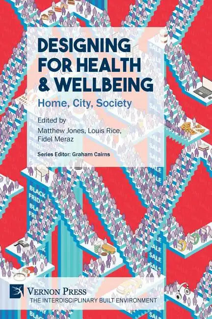 Designing for Health & Wellbeing: Home, City, Society - Paperback