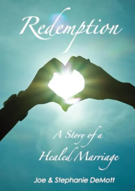 Redemption: A story of a Healed Marriage - Paperback