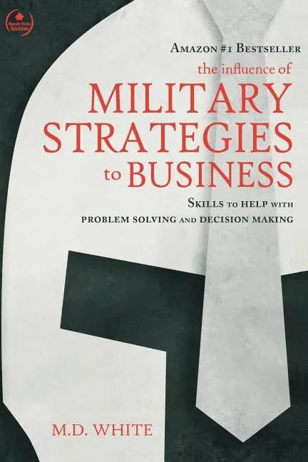 The Influence of Military Strategies to Business - Paperback