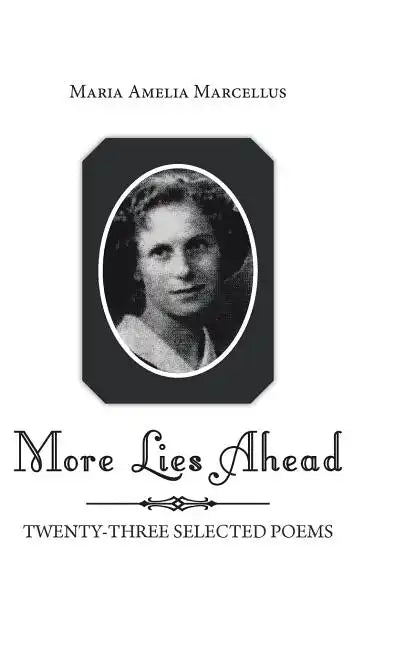 More Lies Ahead: Twenty-Three Selected Poems - Hardcover