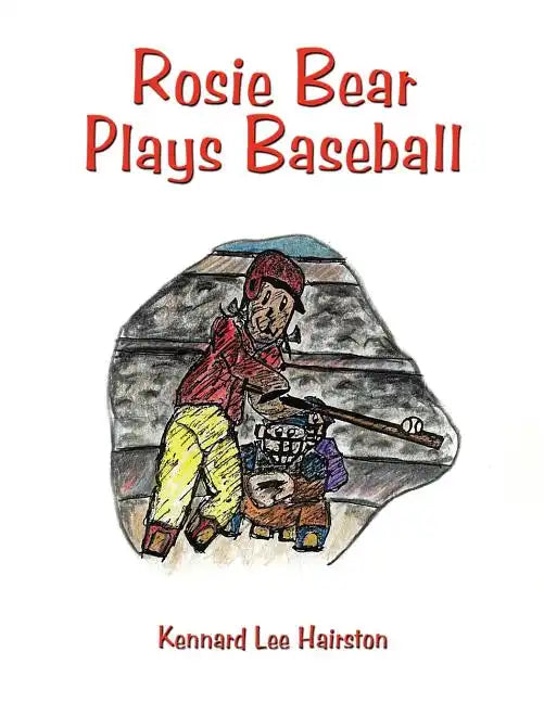 Rosie Bear Plays Baseball - Paperback