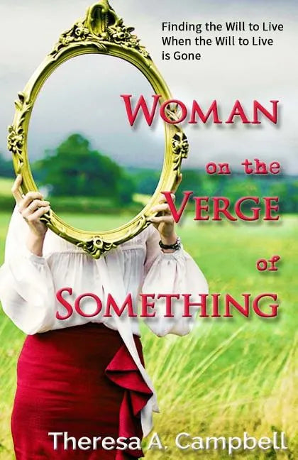 Woman on the Verge of Something: A Collection of Poems, Stories and Essays Celebrating Life Lessons, Transformation and Awakenings - Paperback