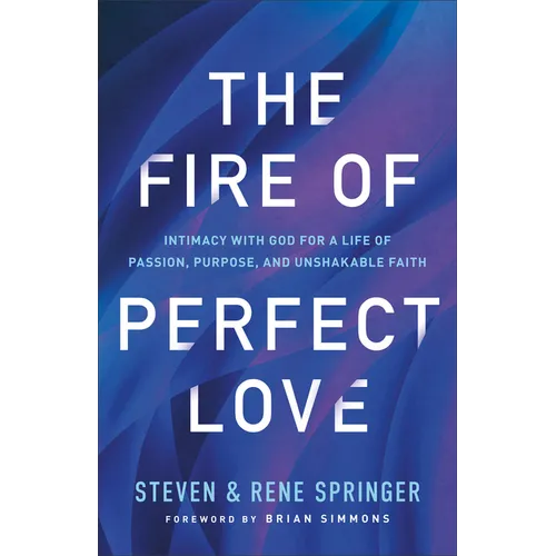 Fire of Perfect Love - Hardcover